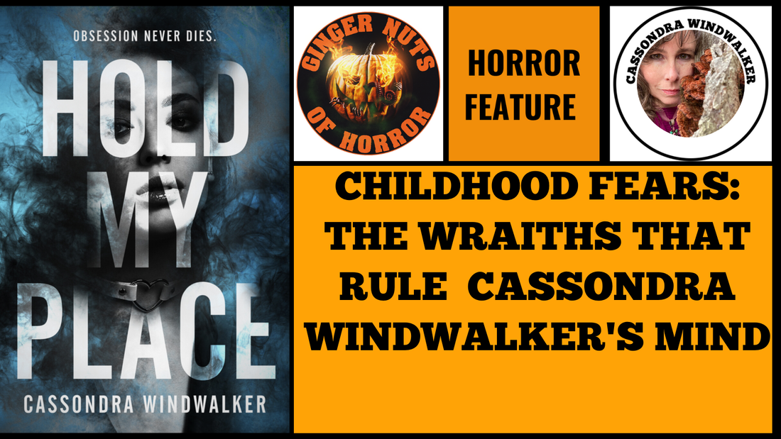  CHILDHOOD FEARS: THE WRAITHS THAT RULE   CASSONDRA WINDWALKER'S MIND