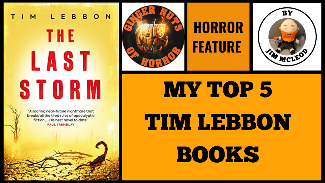 HORROR FEATURE Ginger Nuts of Horror's Top Five Tim Lebbon Books 