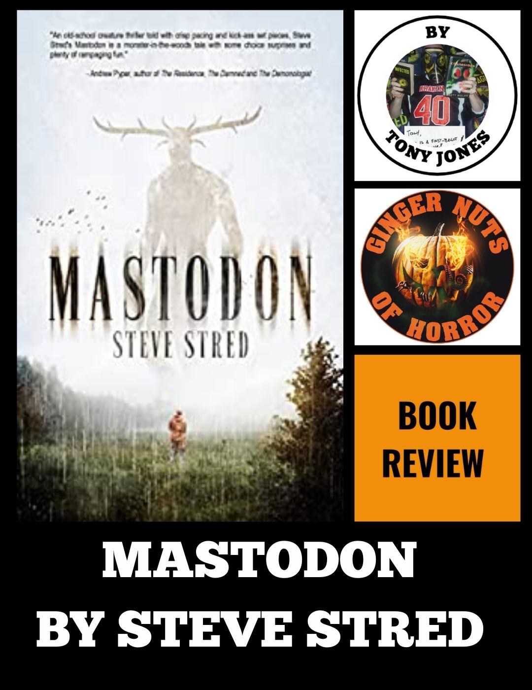 HORROR FICTION REVIEW MASTODON  BY STEVE STRED 