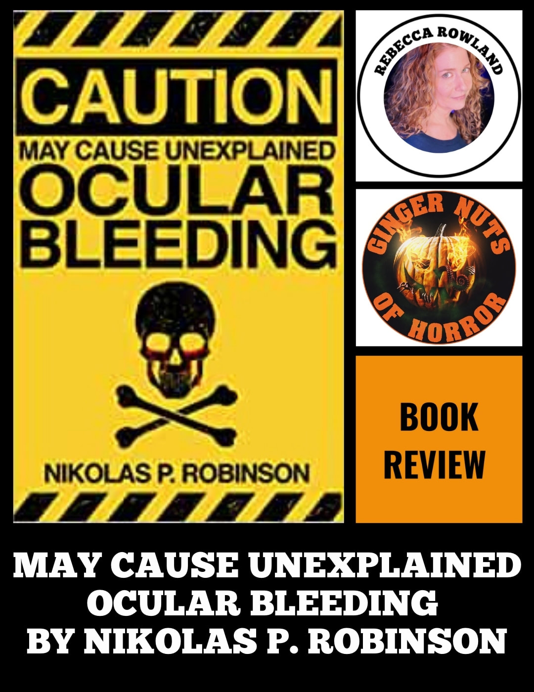 HORROR FICTION REVIEW MAY CAUSE UNEXPLAINED OCULAR BLEEDING BY NIKOLAS P. ROBINSON