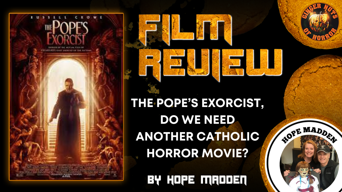 HORROR MOVIE REVIEW THE POPE’S EXORCIST, DO WE NEED ANOTHER CATHOLIC HORROR MOVIE?