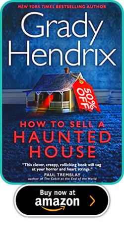 HOW TO SELL A HAUNTED HOUSE  BY GRADY HENDRIX 