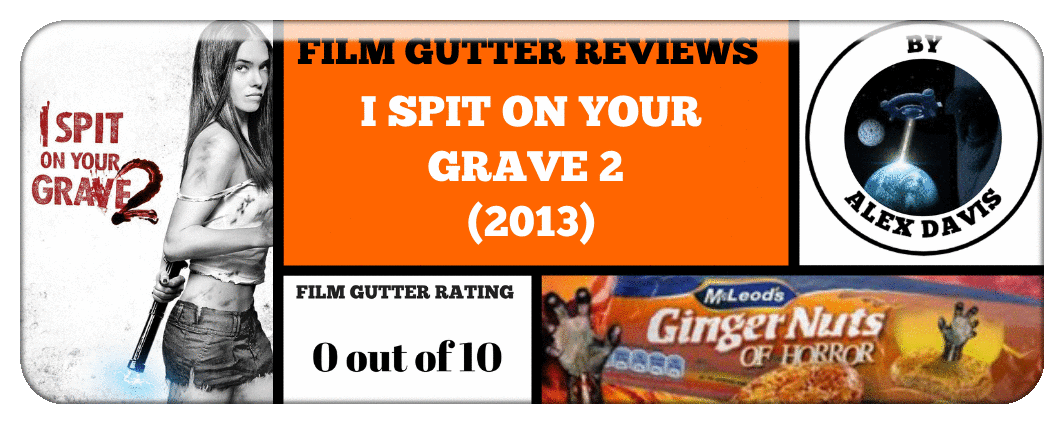I SPIT ON YOUR GRAVE 2 (2013)