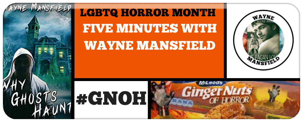 LGBTQ+ HORROR MONTH- FIVE MINUTES WITH WAYNE MANSFIELD Picture