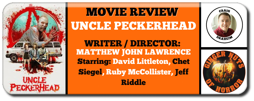 UNCLE PECKERHEAD  writer / Director:  Matthew John Lawrence Starring: David Littleton, Chet Siegel, Ruby McCollister, Jeff Riddle