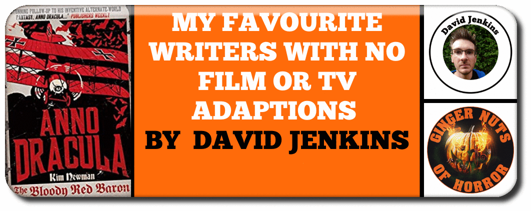 MY FAVOURITE WRITERS WITH NO FILM OR TV ADAPTIONS BY  DAVID JENKINS