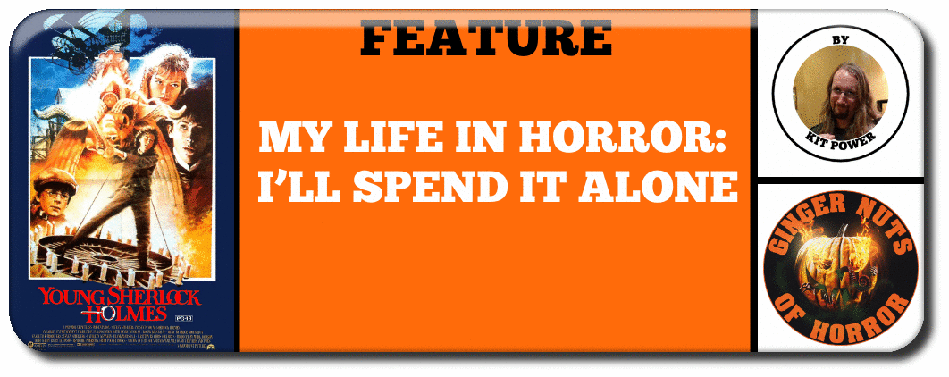 MY LIFE IN HORROR: I’LL SPEND IT ALONE