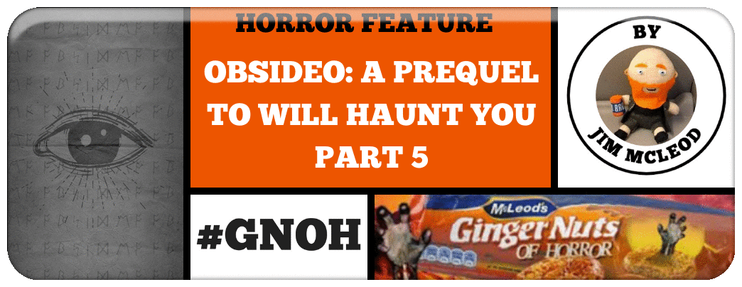 OBSIDEO- A PREQUEL TO WILL HAUNT YOU PART 5 Picture