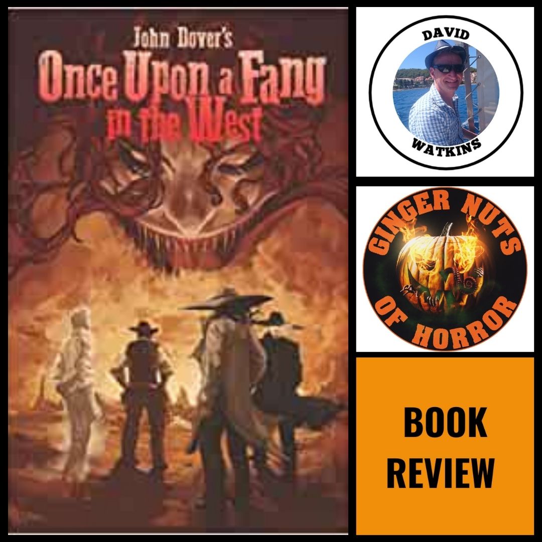 ONCE UPON A FANG IN THE WEST BY JOHN DOVER (BOOK REVIEW)