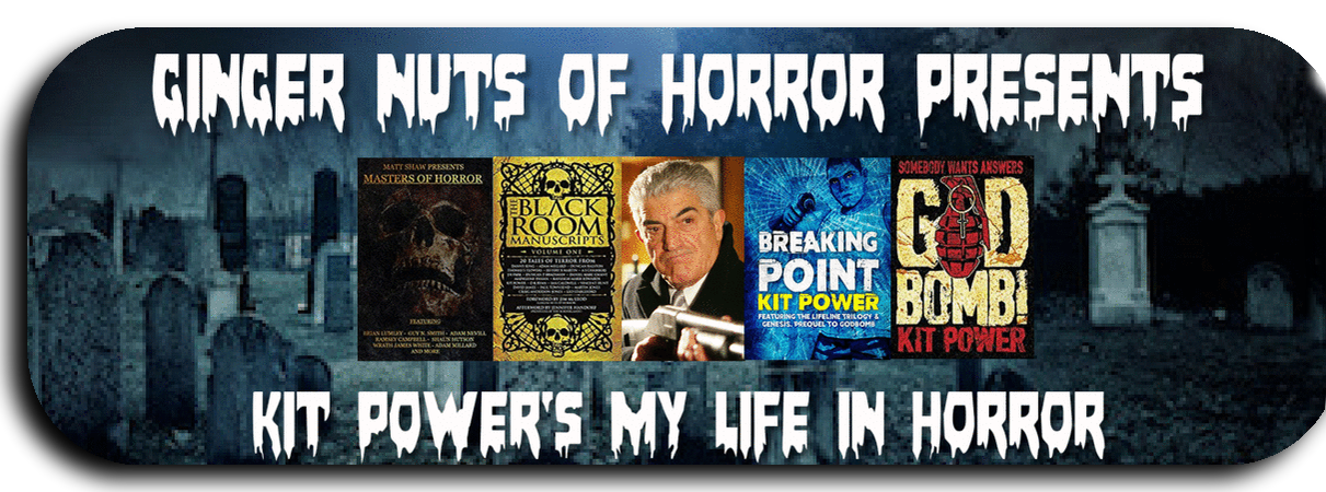 KIT POWERS MY LIFE IN HORROR FILM BOOK TV MUSIC REVIEWS HORROR WEBSITE UK HORROR REVIEWS UK