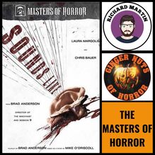  RICHARD MARTIN REVISITS THE MASTERS OF HORROR: SOUNDS LIKE, DIRECTED BY: BRAD ANDERSON
