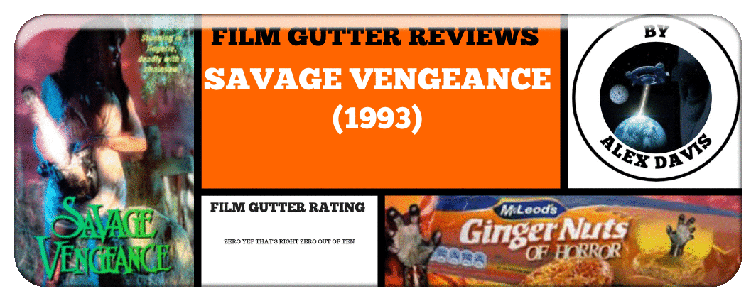 SAVAGE VENGEANCE (1993) - A FILM GUTTER REVIEW
