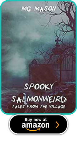 SPOOKY SALMONWEIRD: TALES FROM THE VILLAGE  BY MG MASON 