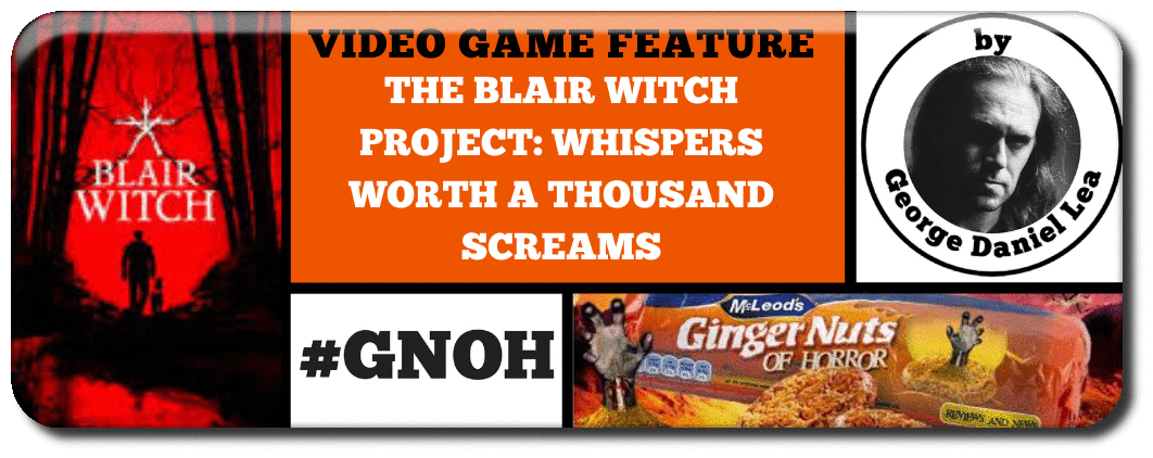  THE BLAIR WITCH PROJECT: WHISPERS WORTH A THOUSAND SCREAMS