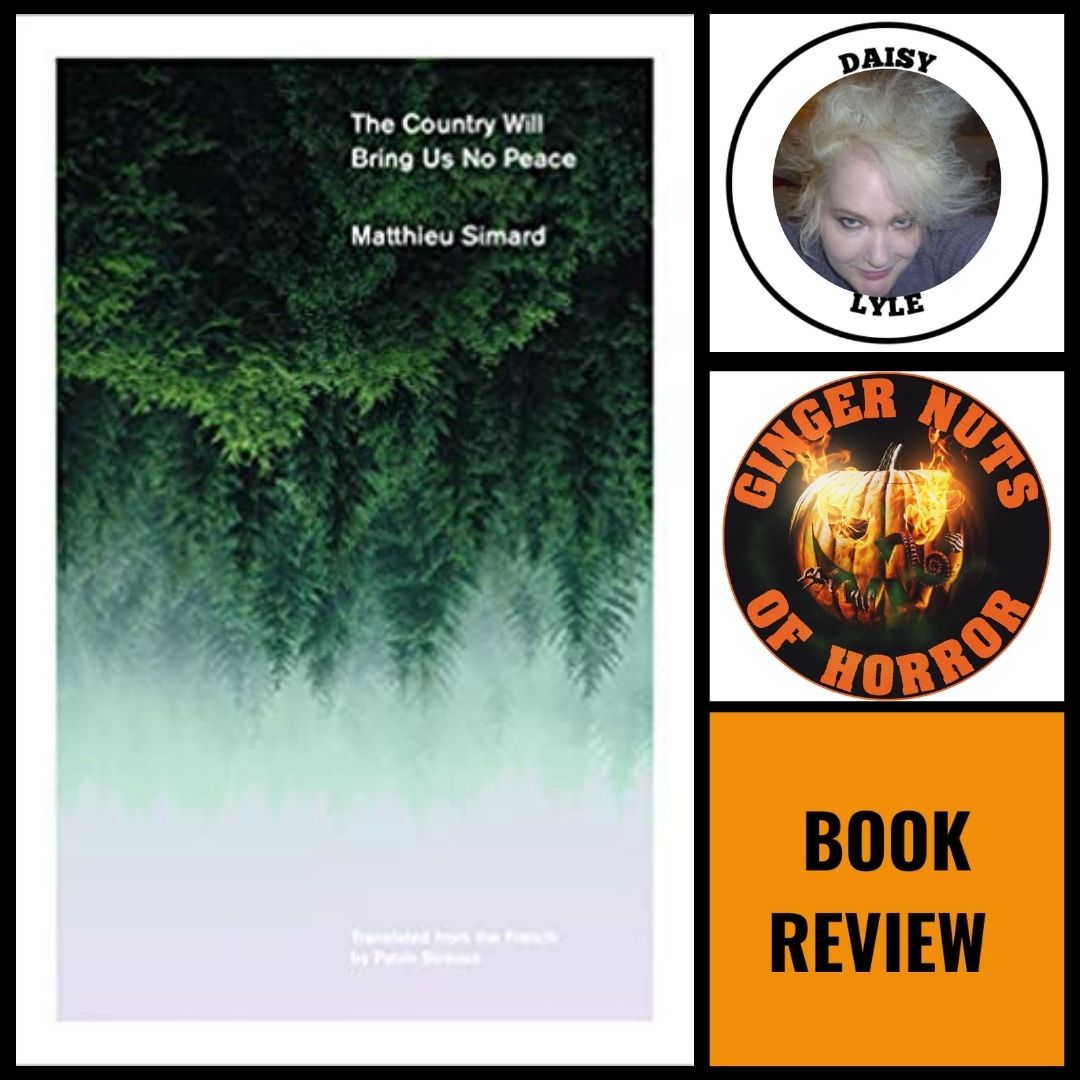 THE COUNTRY WILL BRING US NO PEACE BY MATTHIEU SIMARD (BOOK REVIEW)