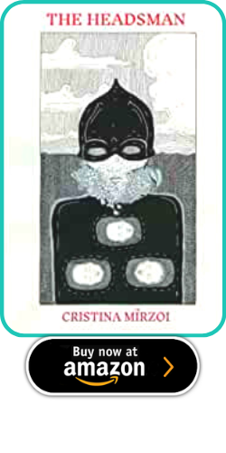 THE HEADSMAN BY CRISTINA MÎRZOI  ​