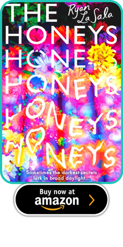 THE HONEYS: THE HOTTEST NEW QUEER YA HORROR  BY RYAN LA SALA  