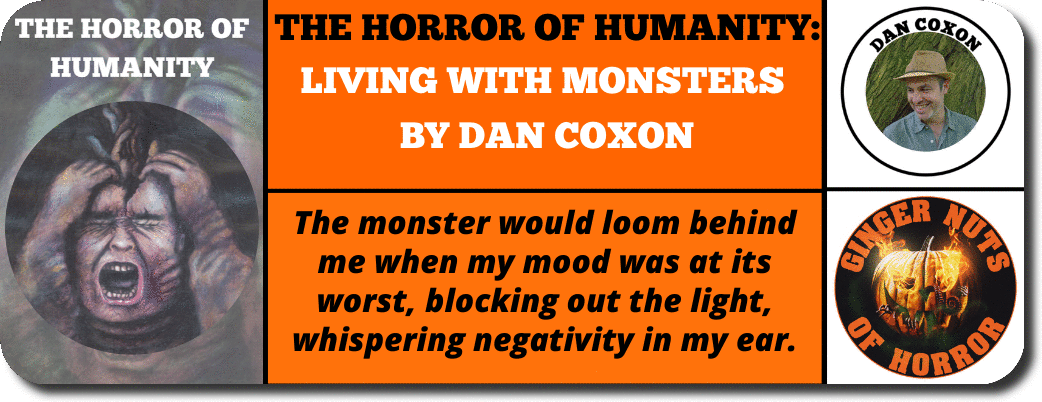 THE HORROR OF HUMANITY: LIVING WITH MONSTERS BY DAN COXON