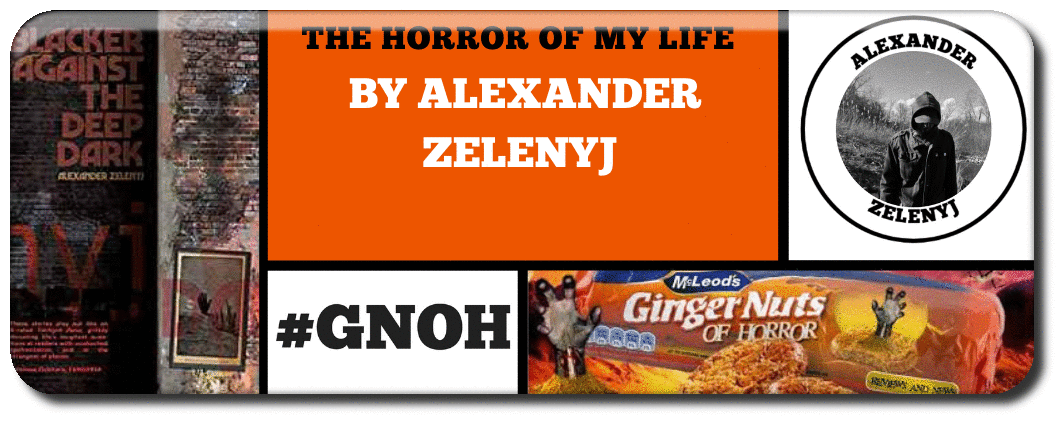 THE HORROR OF MY LIFE BY ALEXANDER ZELENYJ