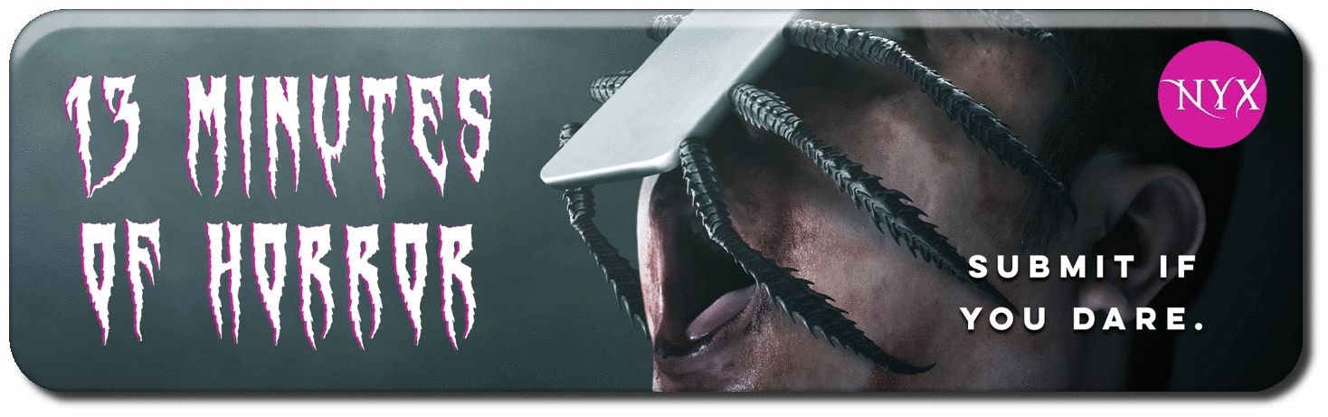THE NYX HORROR COLLECTIVE OPENS SUBMISSIONS FOR ITS 13 MINUTES OF HORROR FILM FESTIVAL