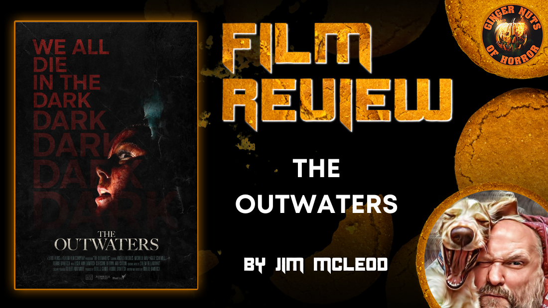 THE OUTWATERS {A HORROR MOVIE REVIEW}
