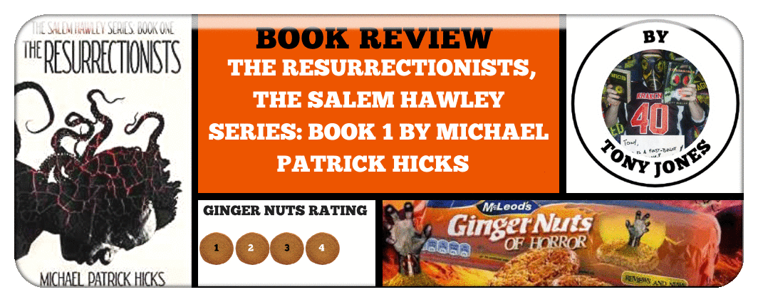  THE RESURRECTIONISTS, THE SALEM HAWLEY SERIES: BOOK 1 BY MICHAEL PATRICK HICKS - BOOK REVIEW 