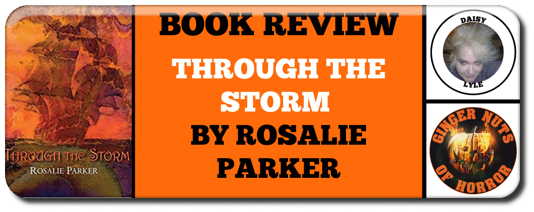 THROUGH THE STORM  BY ROSALIE PARKER