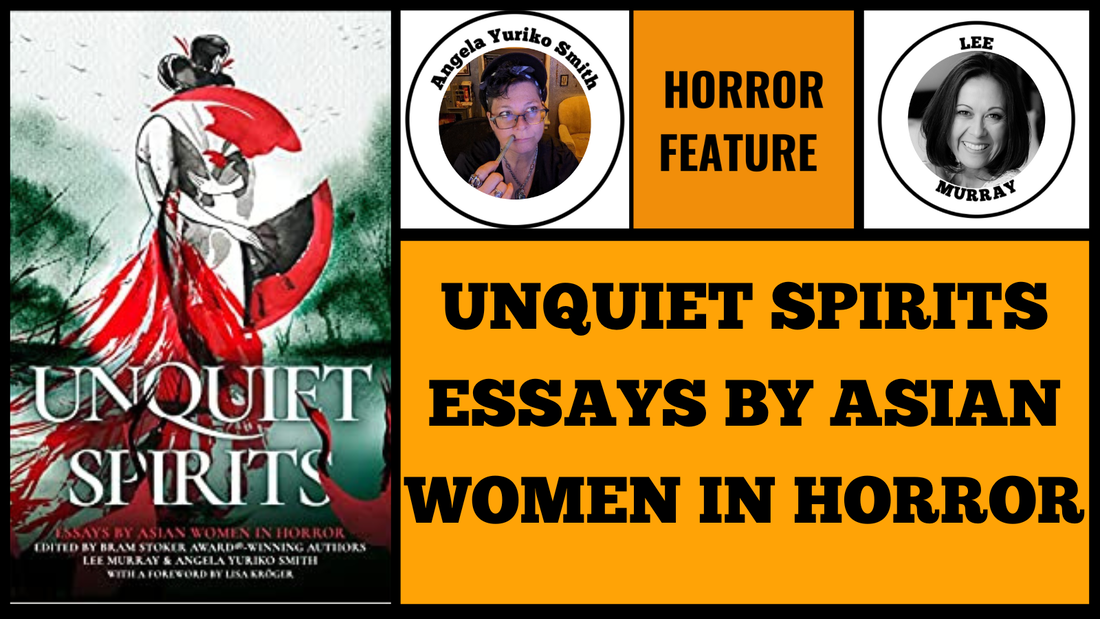 UNQUIET SPIRITS ESSAYS BY ASIAN WOMEN IN HORROR